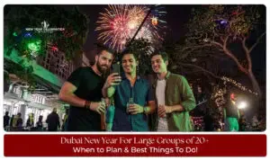 Dubai New Year celebration for large groups with fireworks, parties and luxury events